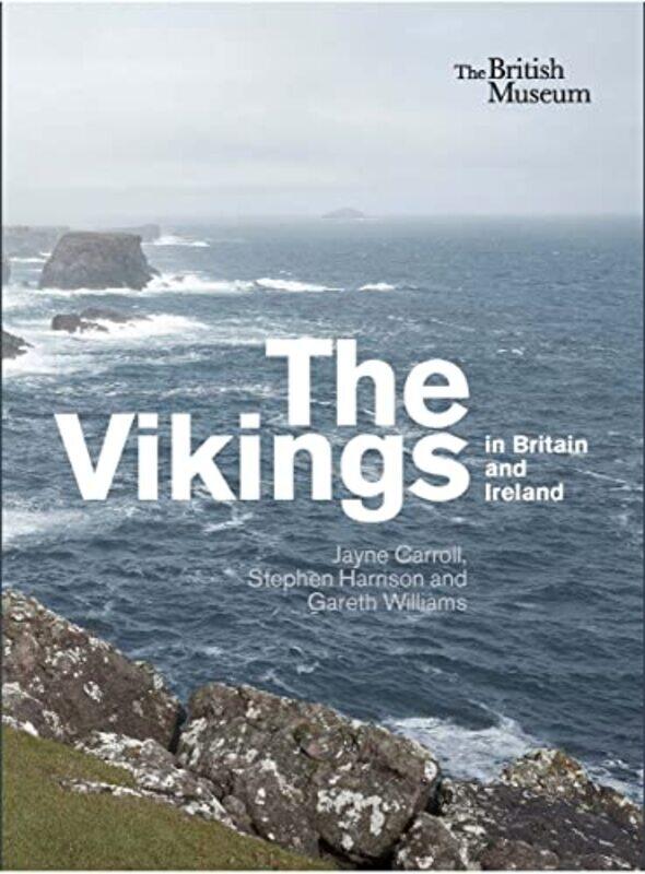 

The Vikings in Britain and Ireland by Jayne CarrollStephen H HarrisonGareth Williams-Paperback