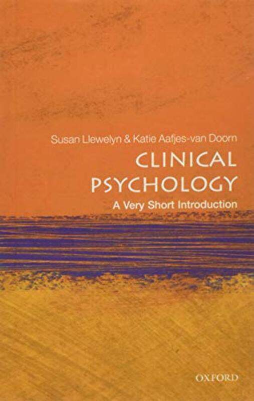 

Clinical Psychology: A Very Short Introduction,Paperback,by:Llewelyn, Susan (Professor of Clinical Psychology, University of Oxford) - Aafjes-van Door