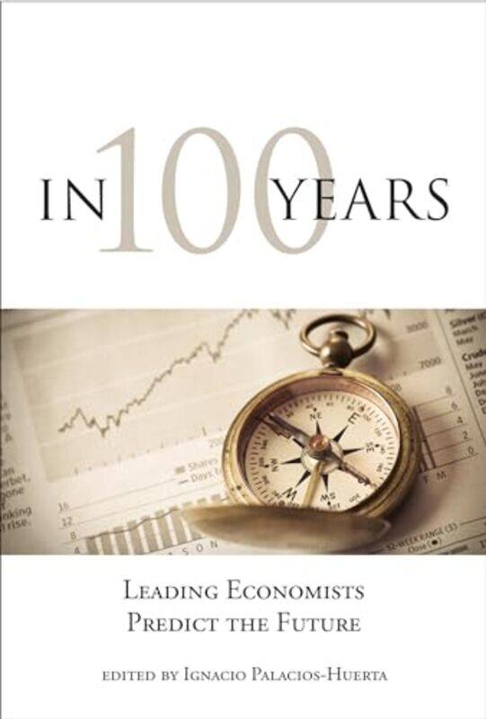 

In 100 Years by Ignacio (London School of Economics) Palacios-Huerta-Paperback