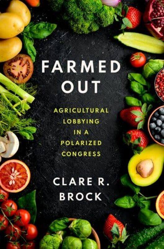 

Farmed Out by Clare R Assistant Professor of Political Science, Assistant Professor of Political Science, Colorado State University Brock-Hardcover