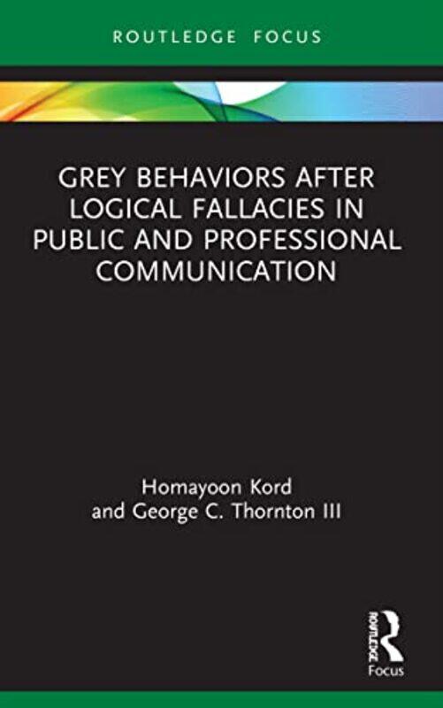 

Grey Behaviors after Logical Fallacies in Public and Professional Communication by Dave SumpnerJulia Morrison-Paperback