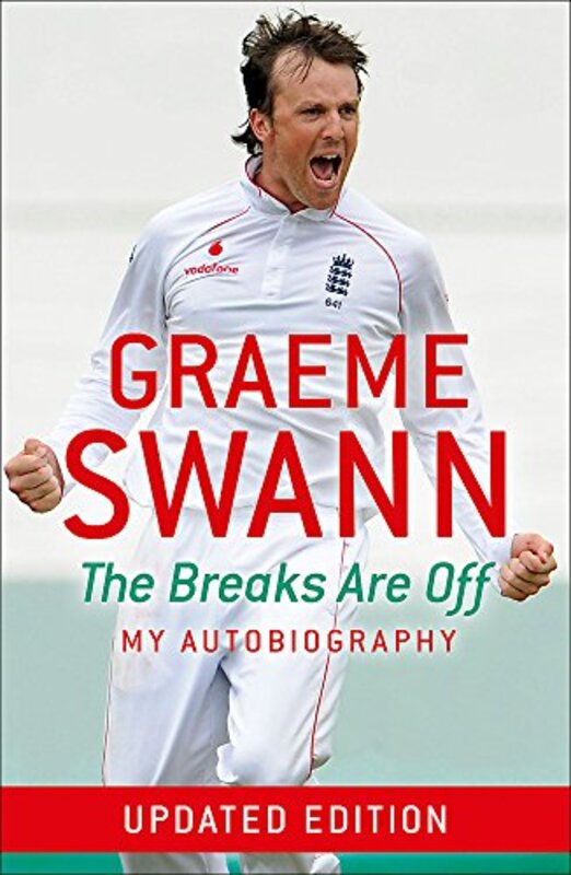 Graeme Swann: The Breaks Are Off, Paperback, By: Graeme Swann