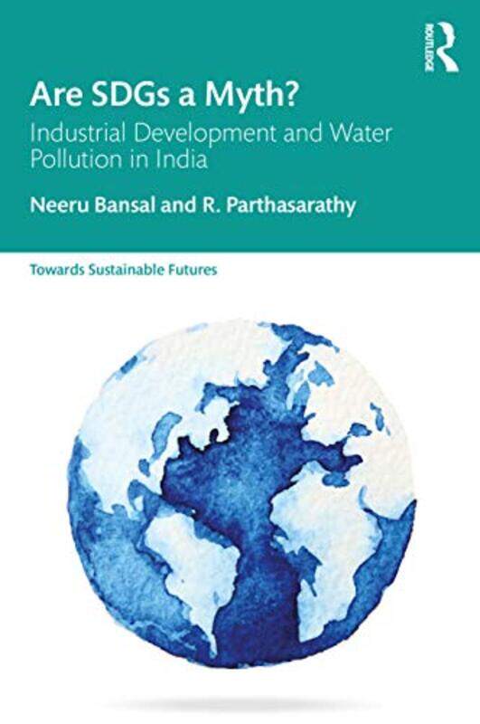 

Are Sdgs A Myth by Neeru (CEPT University, Ahmedabad) BansalR (Gujarat Institute of Development Research, Ahmedabad) Parthasarathy-Paperback