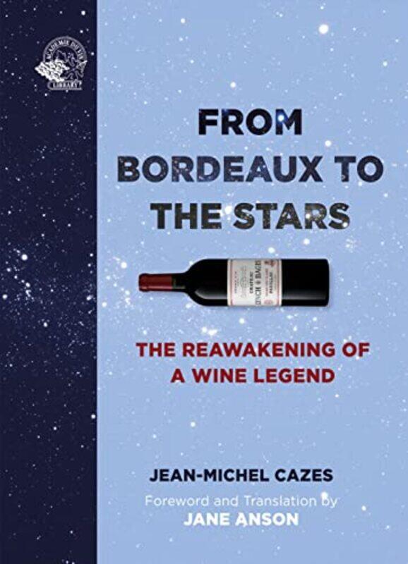 

From Bordeaux To The Stars by Jean-Michel CazesJane Anson-Hardcover