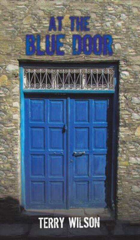 

At The Blue Door by Terry Wilson-Hardcover