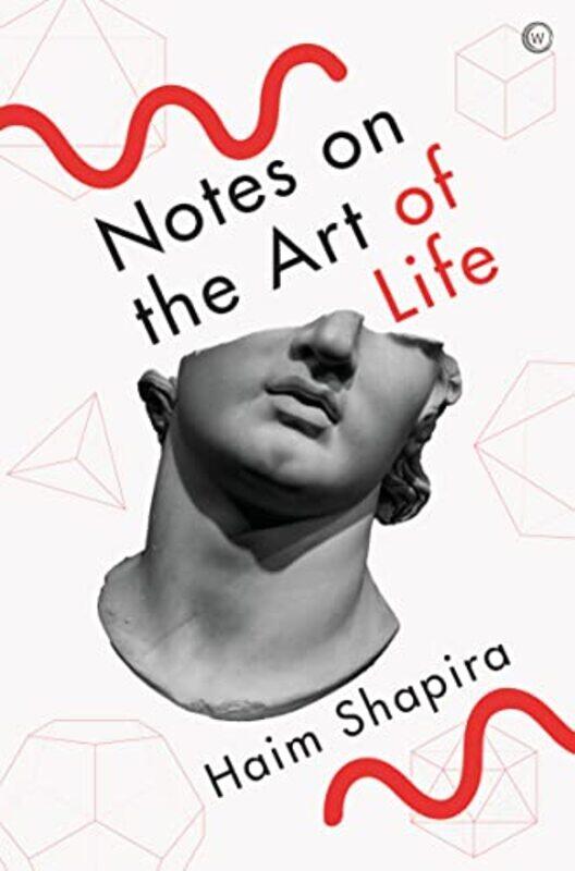 

Notes on the Art of Life by Haim Shapira-Paperback