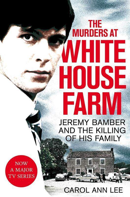 

The Murders at White House Farm: Jeremy Bamber and the killing of his family. The definitive investi, Paperback Book, By: Carol Ann Lee