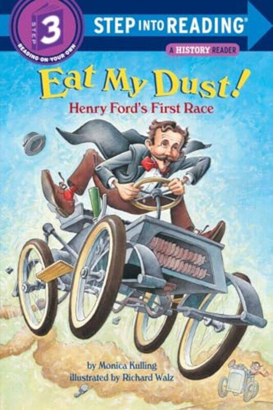 

Eat My Dust! Henry Fords First Race by Tim LihoreauPhilip NoyceSally Agar-Paperback