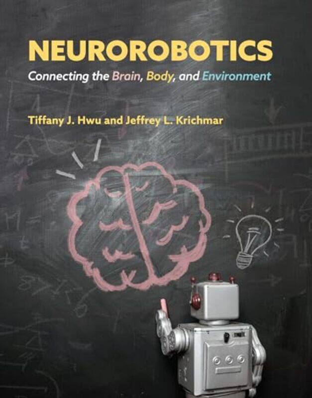 

Neurorobotics by Tiffany J HwuJeffrey L Krichmar-Hardcover