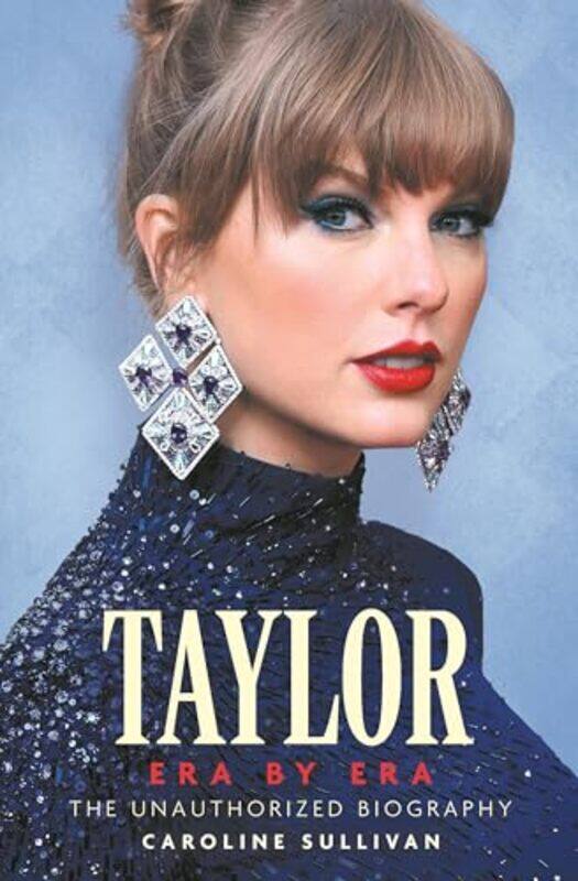 

Taylor Swift Era by Era by Caroline Sullivan-Hardcover