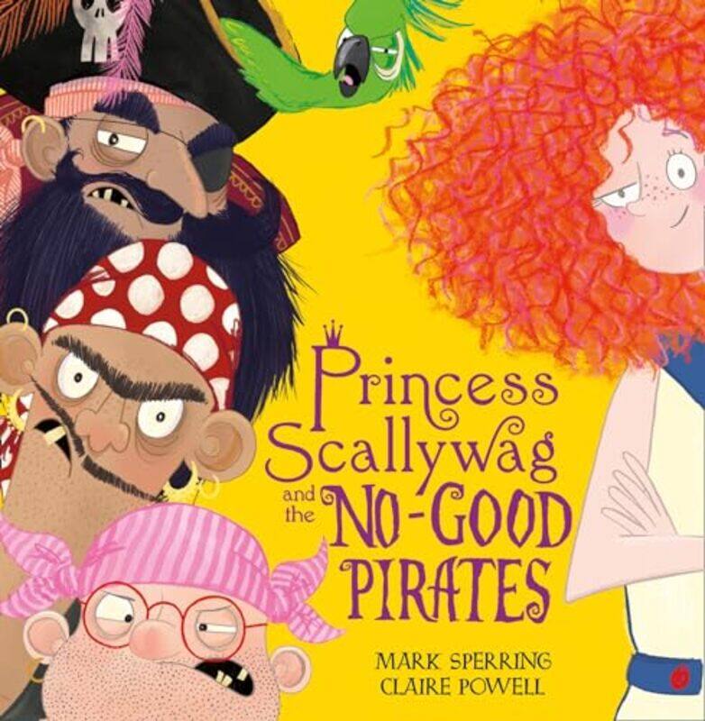 

Princess Scallywag and the Nogood Pirates by Mark SperringClaire Powell-Paperback