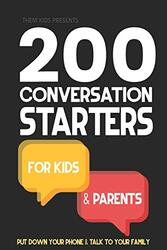 200 Conversation Starters for Kids and Parents Put your phone down and get to know your family Lea by Them Kids Paperback