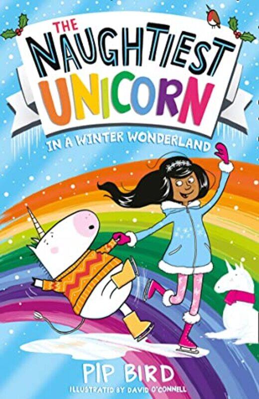 

The Naughtiest Unicorn in a Winter Wonderland by Pip BirdDavid O’Connell-Paperback