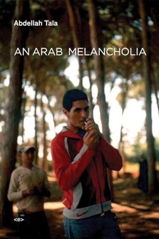 

An Arab Melancholia by Abdellah TaiaFrank Stock-Paperback