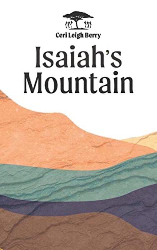 

Isaiahs Mountain by Ceri Leigh Berry-Hardcover