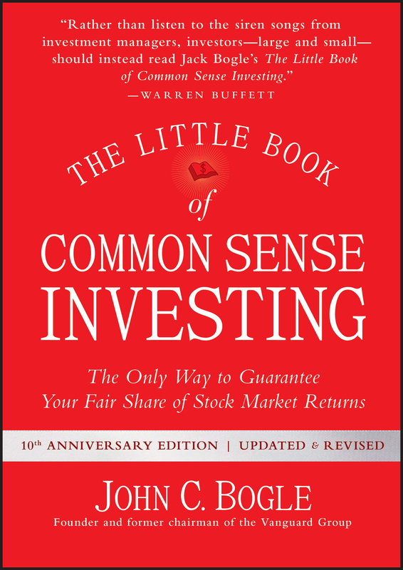 The Little Book of Common Sense Investing: The Only Way to Guarantee Your Fair Share of Stock Market Returns, Hardcover Book, By: John C. Bogle