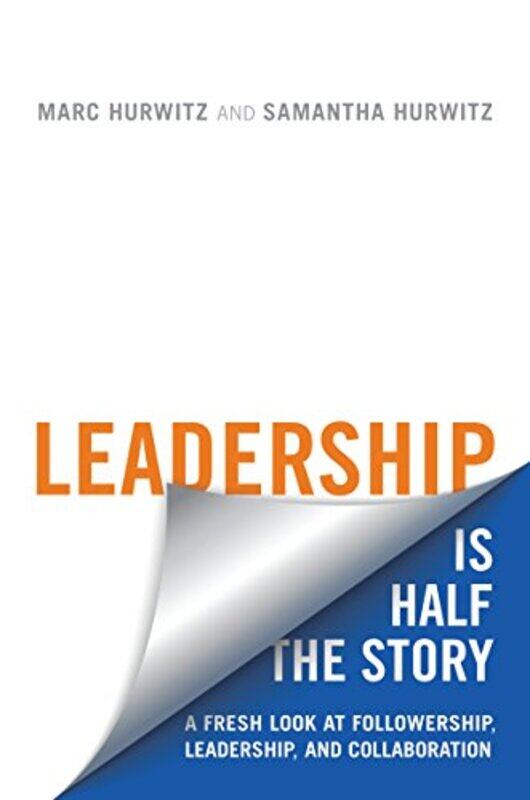 

Leadership is Half the Story by Marc HurwitzSamantha Hurwitz-Paperback
