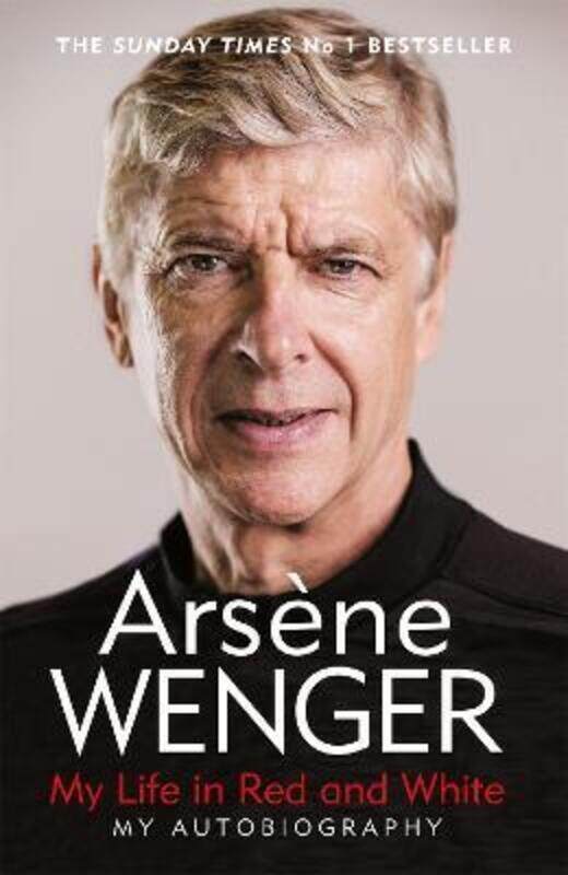 

My Life in Red and White: The Sunday Times Number One Bestselling Autobiography.paperback,By :Wenger, Arsene - Hahn, Daniel - Reece, Andrea