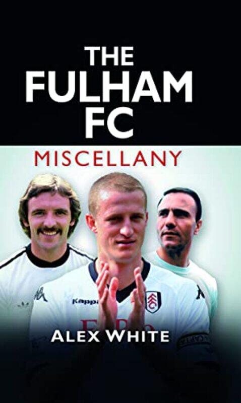 

The Fulham FC Miscellany by Shiping Tang-Hardcover
