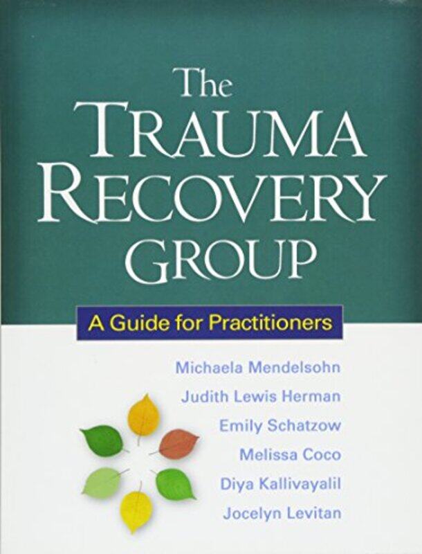 

The Trauma Recovery Group by Michaela MendelsohnJudith Lewis HermanEmily SchatzowMelissa CocoDiya Kallivayalil-Paperback