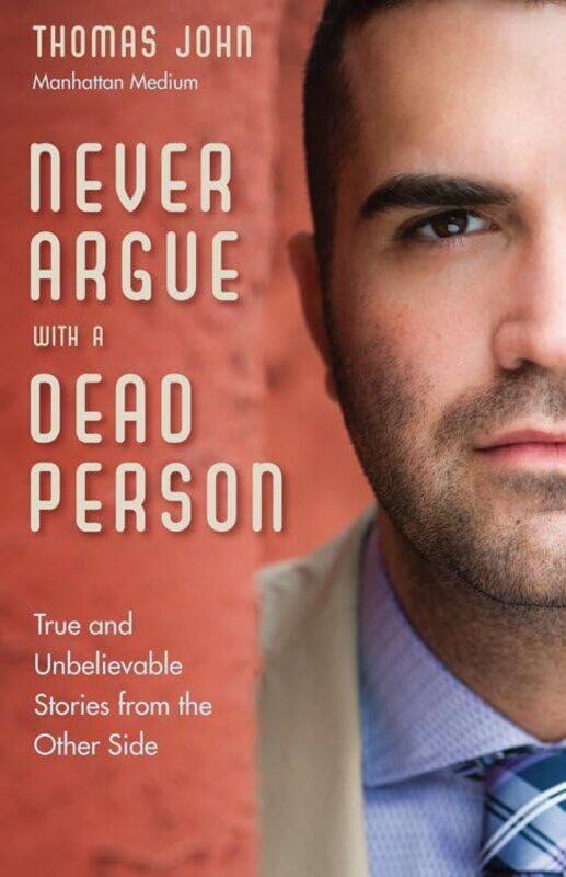 

Never Argue with a Dead Person by Thomas Thomas John John-Paperback