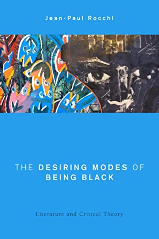 

The Desiring Modes of Being Black by Jean-Paul Rocchi-Hardcover