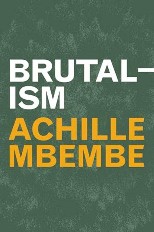 

Brutalism by Achille Mbembe-Paperback