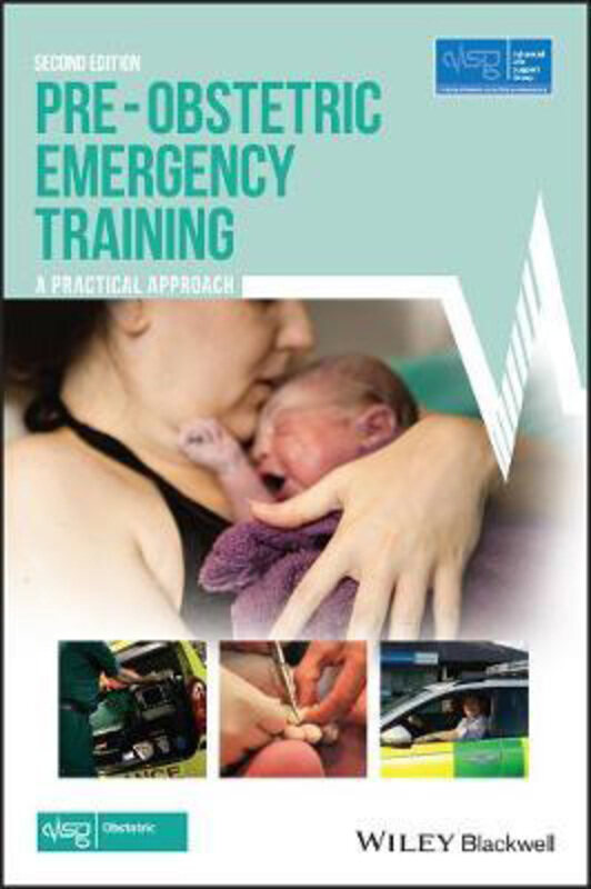 

Pre-Obstetric Emergency Training: A Practical Approach, Paperback Book, By: Advanced Life Support Group (ALSG)