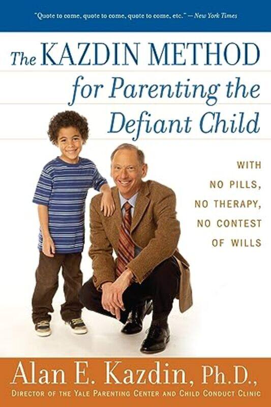 

The Kazdin Method For Parenting The Defiant Child by Alan E Kazdin-Paperback