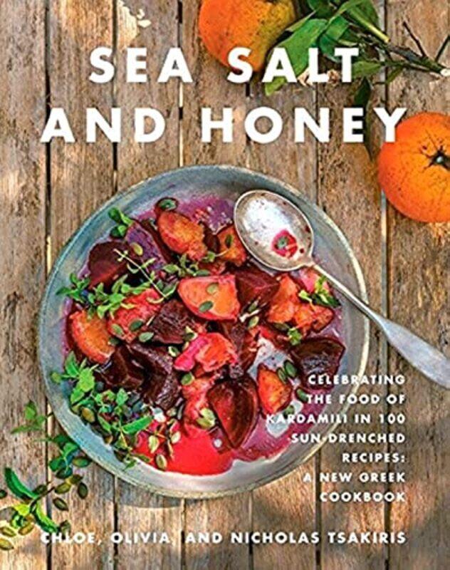 

Sea Salt and Honey: Celebrating the Food of Kardamili in 100 Sun-Drenched Recipes: A New Greek Cookb , Hardcover by Tsakiris, Nicholas - Tsakiris, Chl