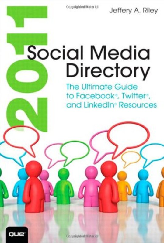 Social Media Directory 2011: The Ultimate Guide to Facebook, Twitter, and Linkedin Resources, Paperback Book, By: Jeffery A. Riley