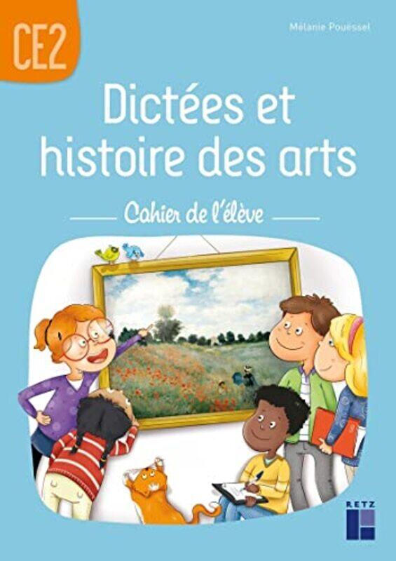 

Dictees Et Histoire Des Arts Ce2 Cahier De Leleve By POUESSEL MELANIE Paperback