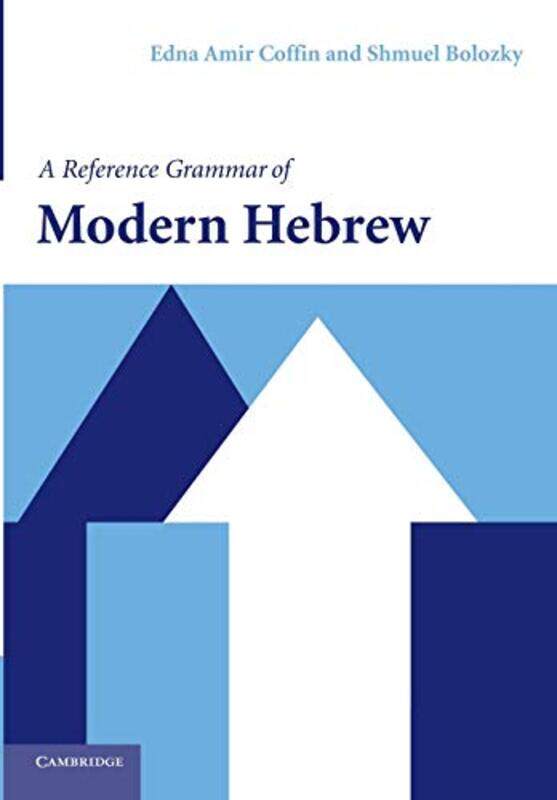 

A Reference Grammar of Modern Hebrew by Sara R Northern Arizona University Flagstaff USA RinfretDenise L University of Colorado Denver USA ScheberleMi