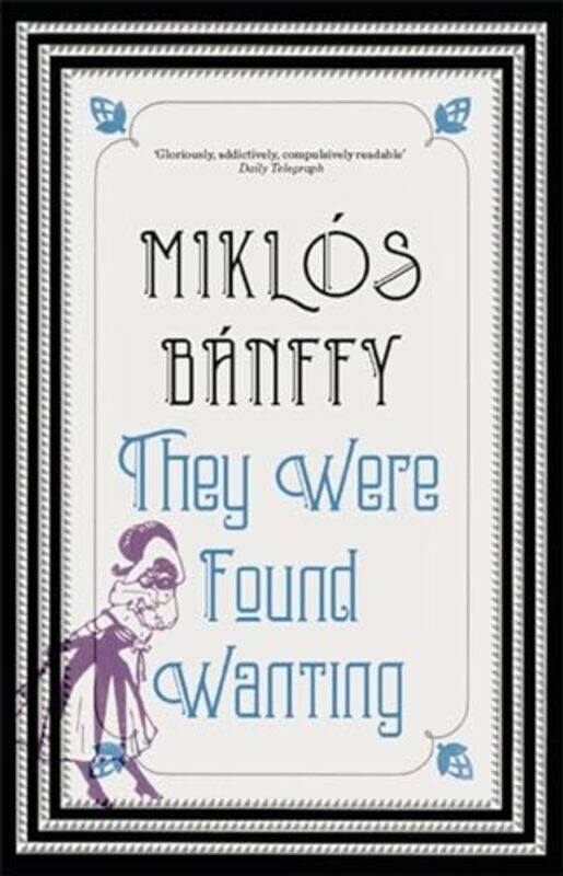 

They Were Found Wanting by Miklos BanffyKathy Banffy-JelenPatrick Thursfield-Paperback