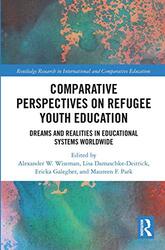 Comparative Perspectives on Refugee Youth Education by Alexander W WisemanLisa Damaschke-DeitrickEricka L GalegherMaureen F Park-Paperback