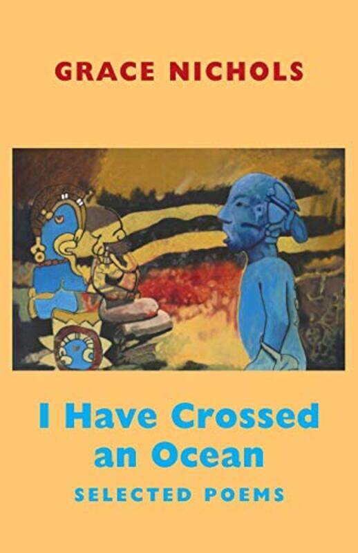 

I Have Crossed an Ocean by Grace Nichols-Paperback