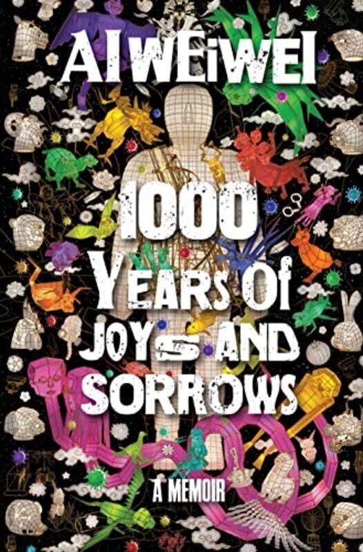 

1000 Years of Joys and Sorrows: A Memoir,Paperback,By:Ai Weiwei - Barr, Allan H.