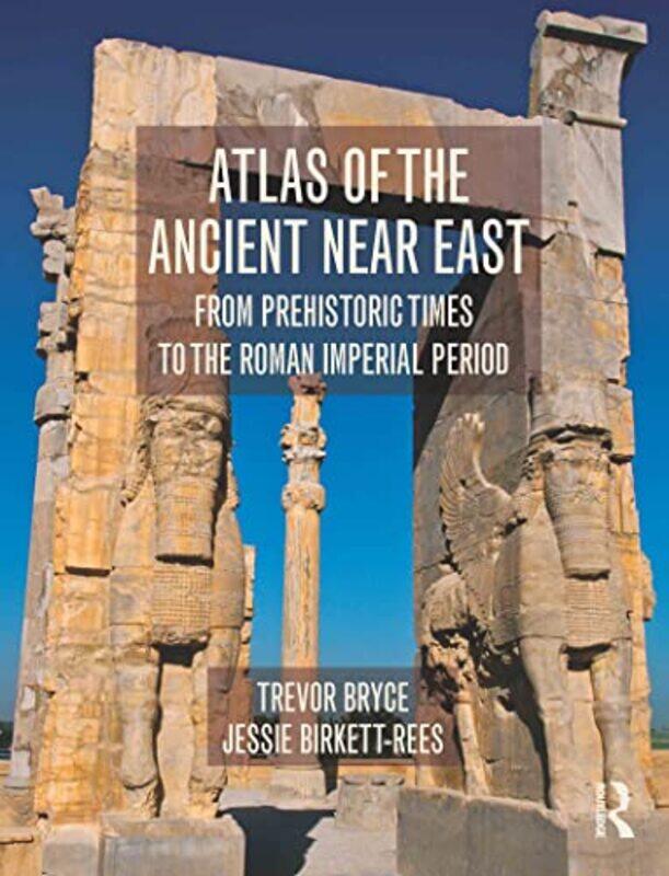 

Atlas of the Ancient Near East by Luisa De Animal Health Trust UK RisioSimon University of Georgia USA Platt-Paperback