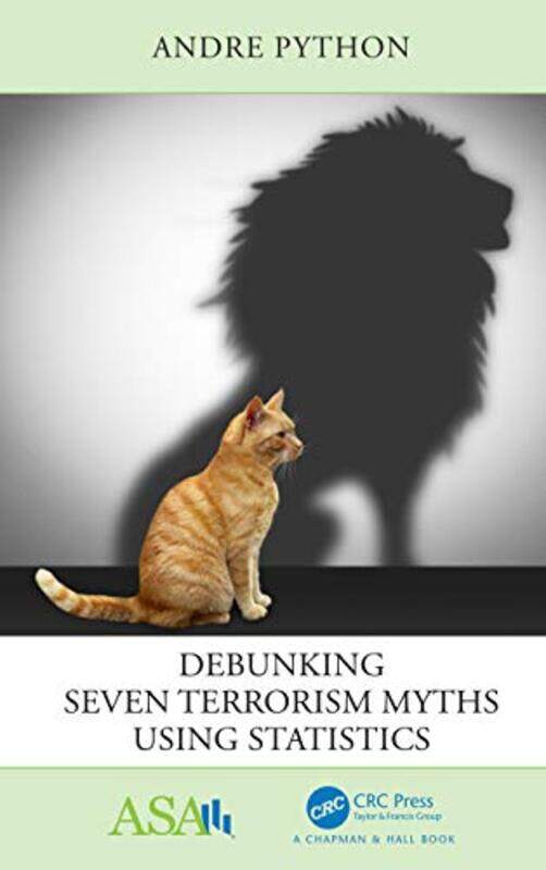 

Debunking Seven Terrorism Myths Using Statistics by Andre Python-Paperback