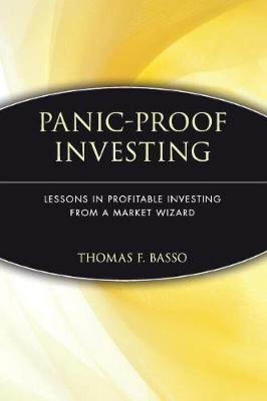 

Panic-Proof Investing - Lessons in Profitable Investing From a Market Wizard,Paperback,ByBasso