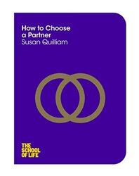 How to Choose a Partner (The School of Life), Paperback Book, By: Susan Quilliam