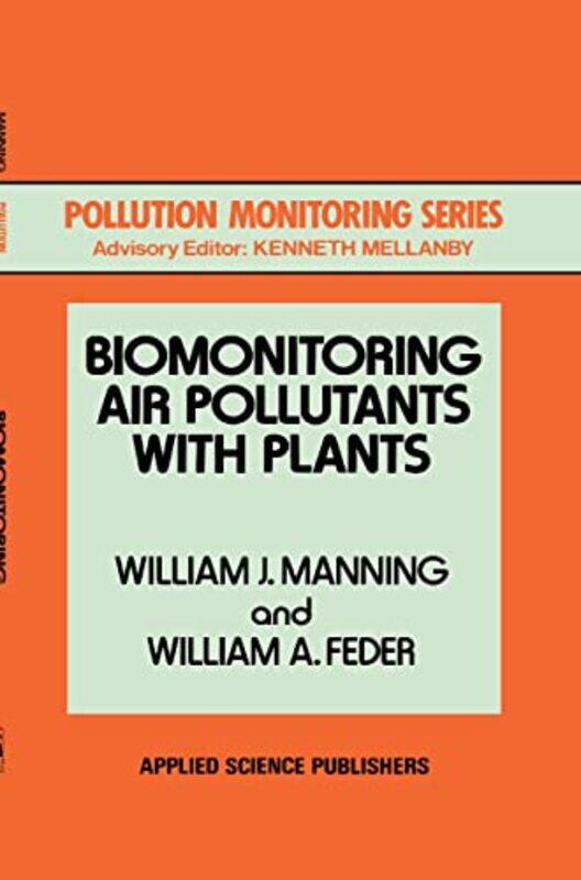

Biomonitoring Air Pollutants with Plants by WJ ManningWA Feder-Hardcover