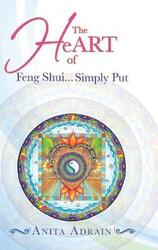 Heart of Feng Shui... Simply Put,Hardcover,ByAnita Adrain