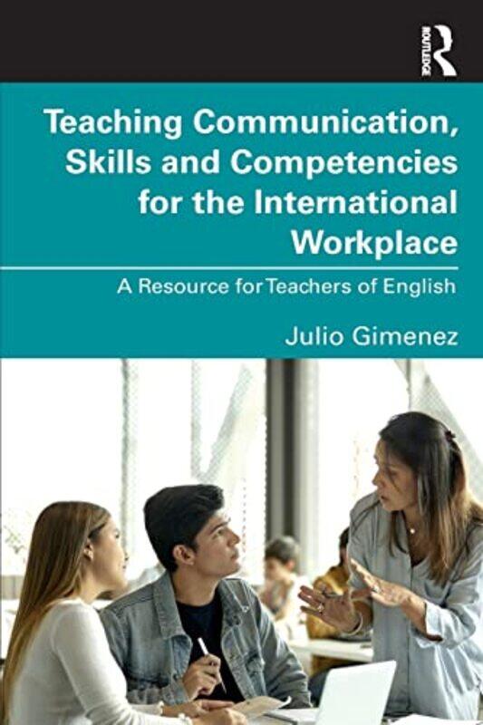 

Teaching Communication Skills and Competencies for the International Workplace by Anthony Clark-Paperback