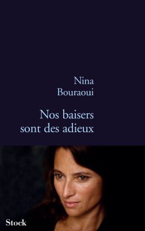 Nos baisers sont des adieux, Paperback Book, By: Nina Bouraoui