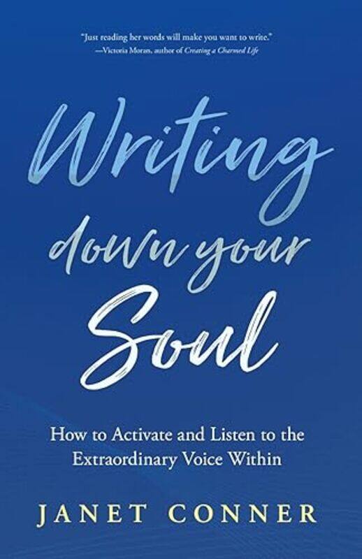 

Writing Down Your Soul by Janet Conner-Paperback