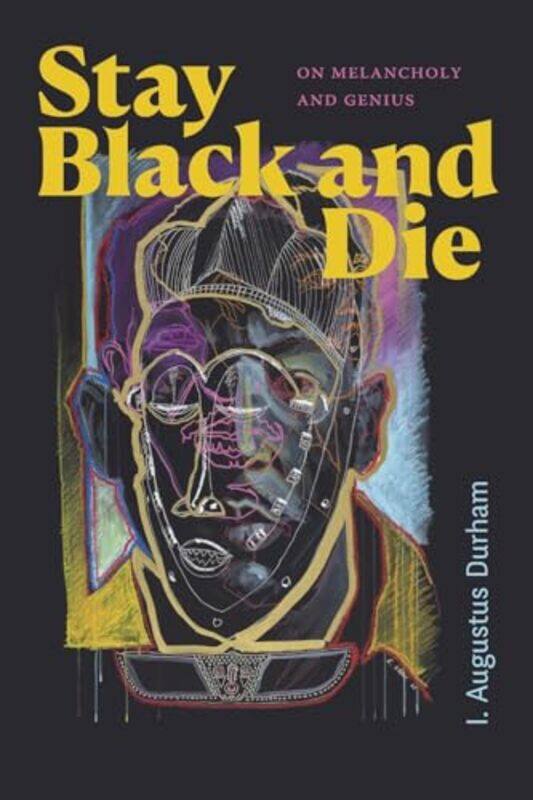 

Stay Black and Die by I Augustus Durham-Paperback