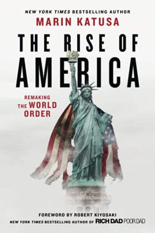 

The Rise Of America Remaking The World Order By Katusa, Marin -Paperback