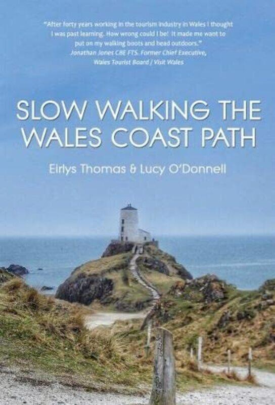 

Slow Walking The Wales Coast Path by Eirlys ThomasLucy O'Donnell-Paperback