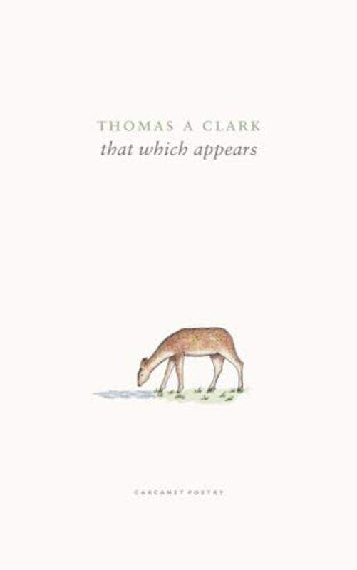 

That Which Appears by Thomas A Clark-Paperback